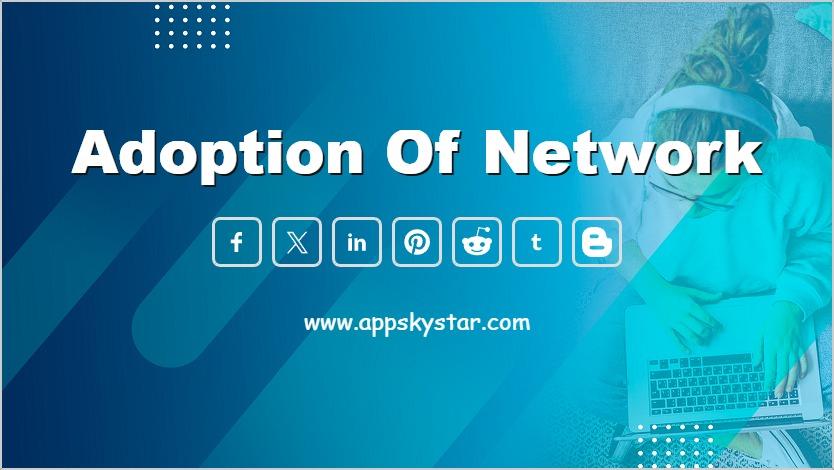 Adoption of Network