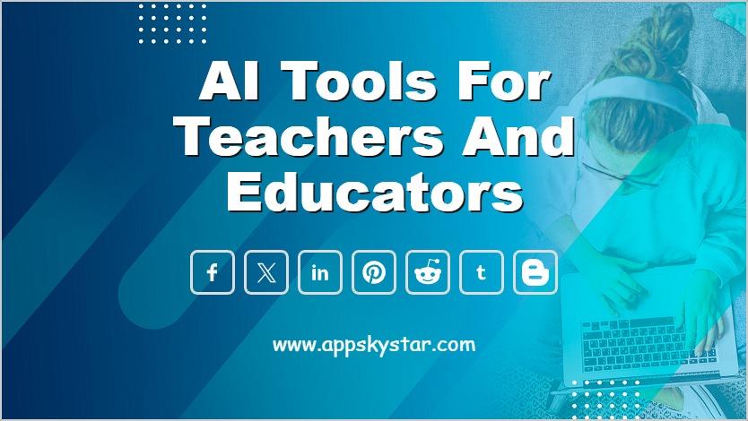 AI Tools for Teachers and Educators