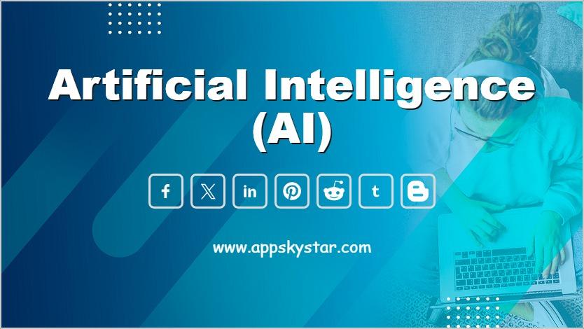 Artificial Intelligence (AI)