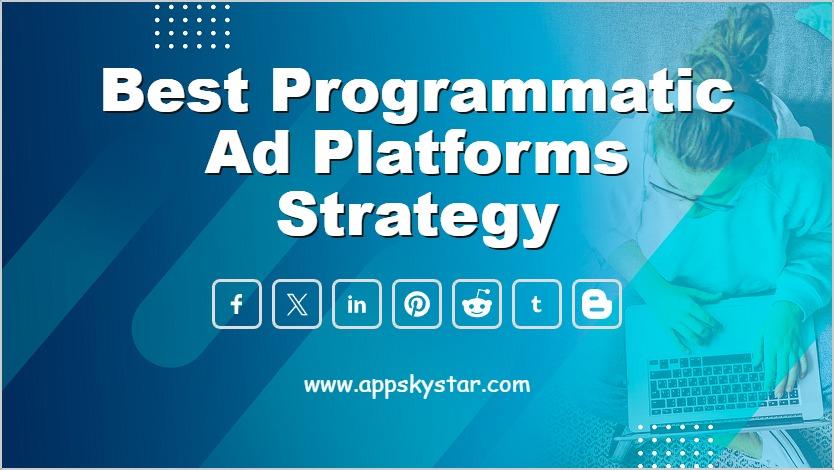 Best Programmatic Ad Platforms Strategy