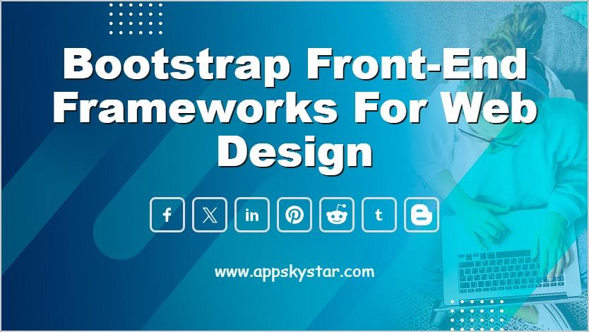 Bootstrap Front-end Frameworks for Web Design