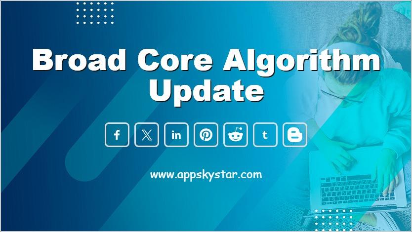 Broad Core Algorithm Update