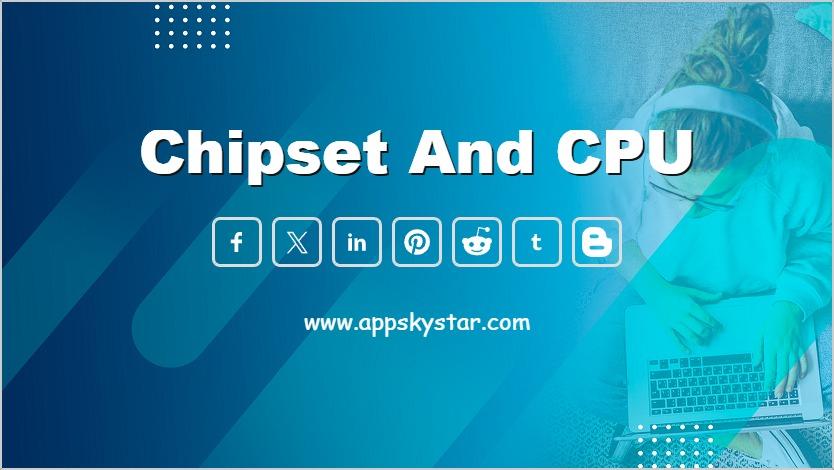 Chipset and CPU