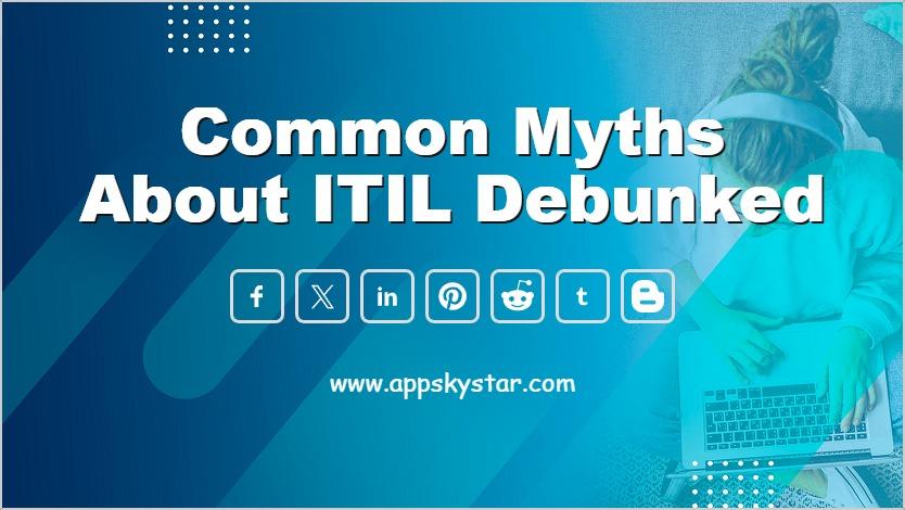 Common Myths About ITIL Debunked