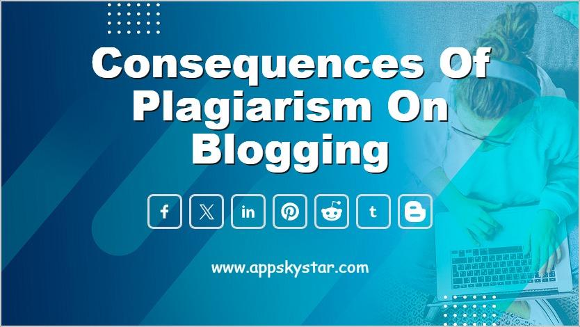 Consequences of Plagiarism on Blogging