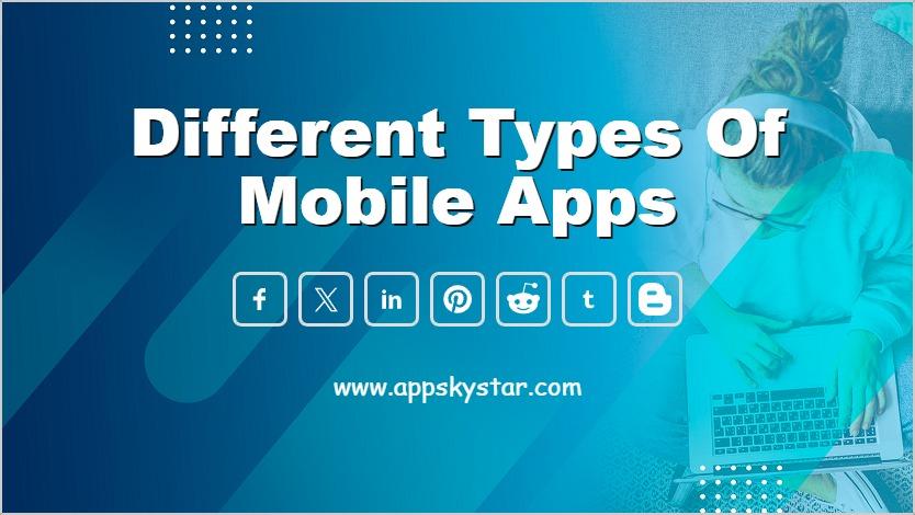 Different Types of Mobile Apps