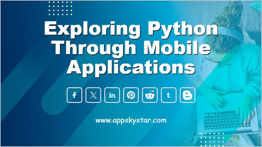 Exploring Python Through Mobile Applications