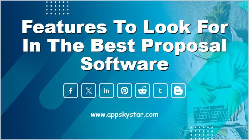 Features to Look for in the Best Proposal Software