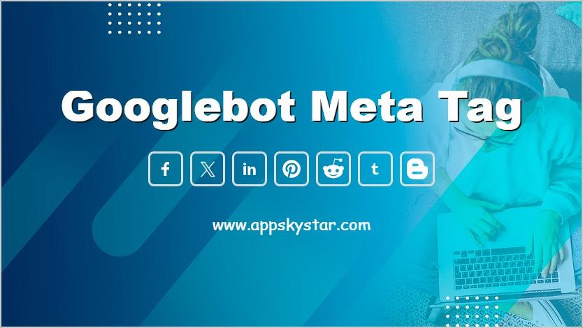Googlebot Meta Tag