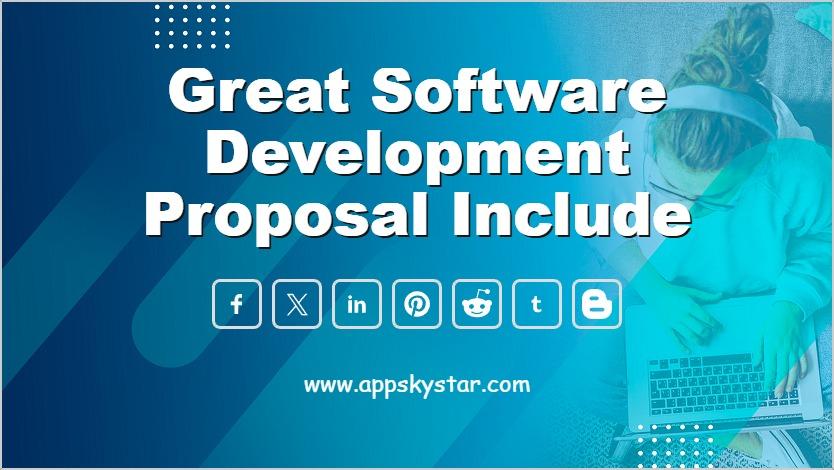Great Software Development Proposal Include
