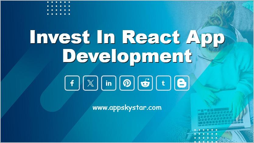 Invest in React App Development