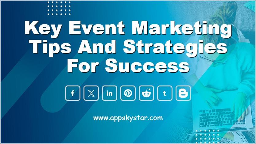 Key Event Marketing Tips and Strategies for Success