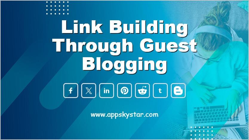 Link Building Through Guest Blogging