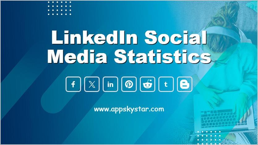 LinkedIn Social Media Statistics