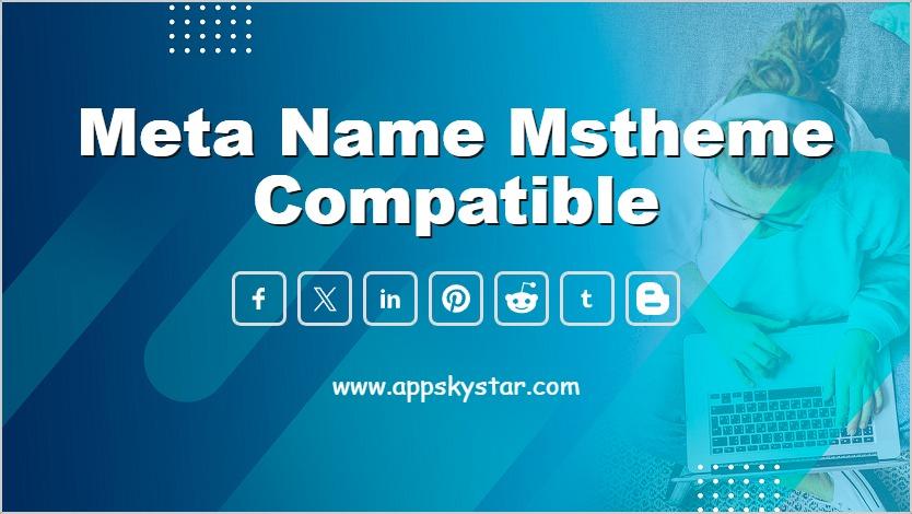 Meta Name Mstheme Compatible