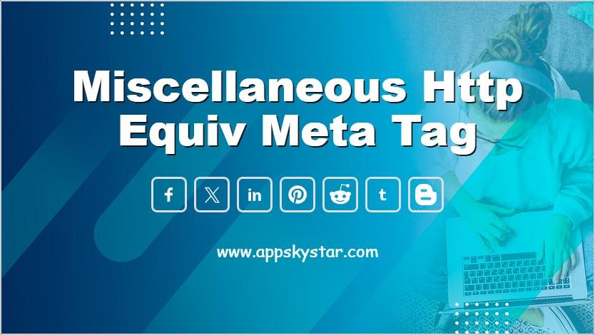 Miscellaneous Http Equiv Meta Tag