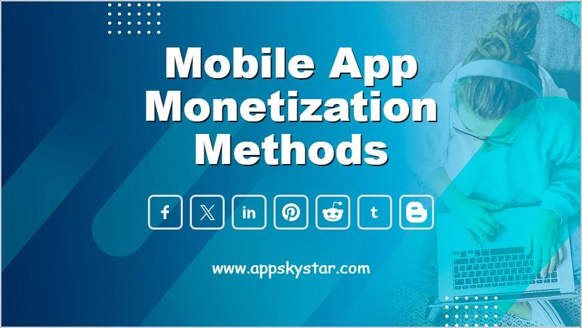 Mobile App Monetization Methods