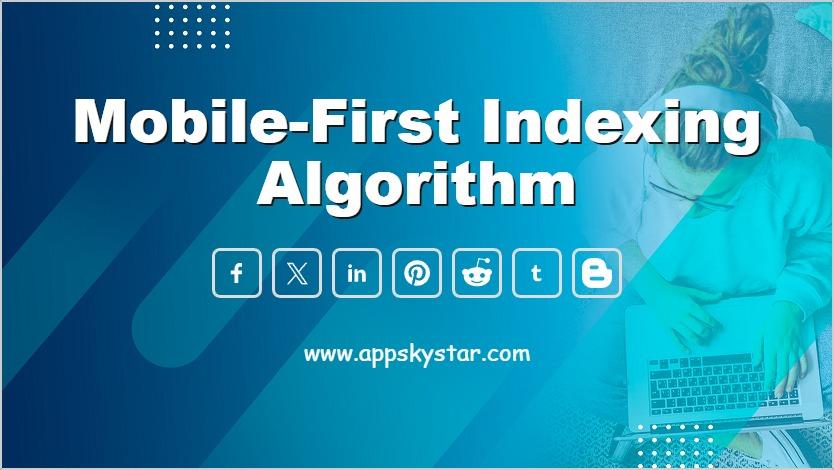 Mobile-First Indexing Algorithm