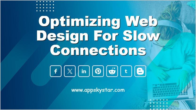 Optimizing Web Design for Slow Connections