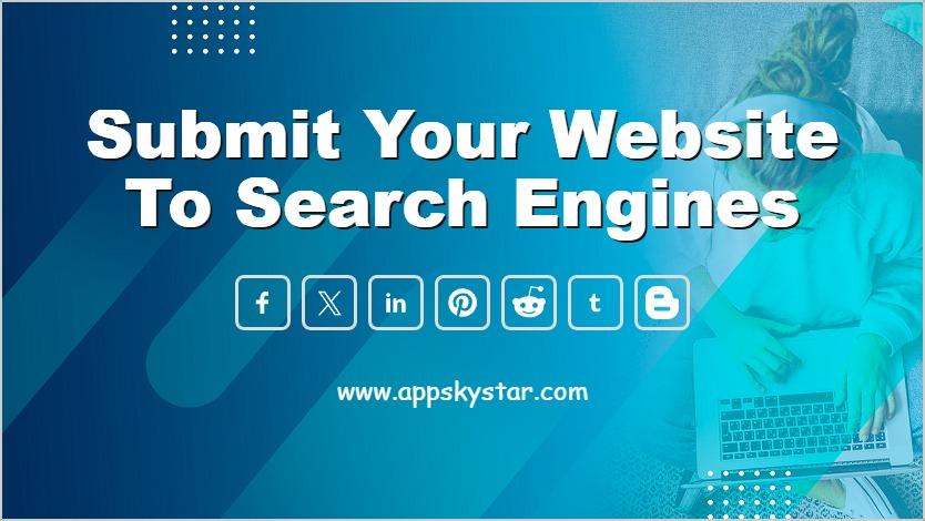 Submit Your Website to Search Engines