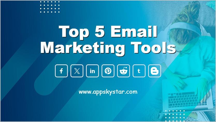 Top 5 Email Marketing Tools