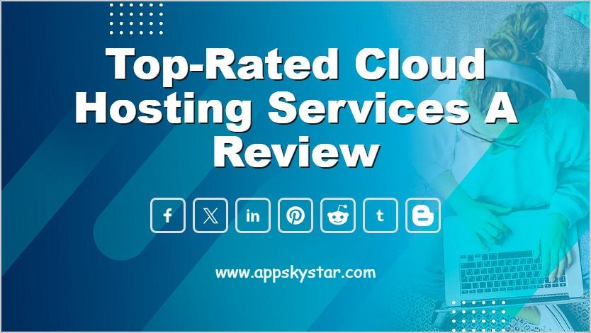 Top-Rated Cloud Hosting Services A Review