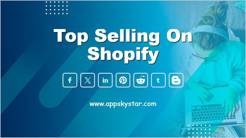 Top Selling on Shopify