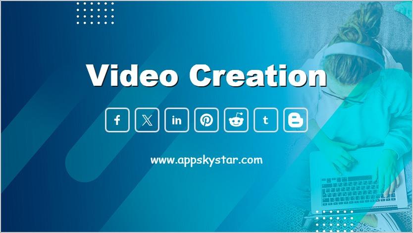 Video Creation