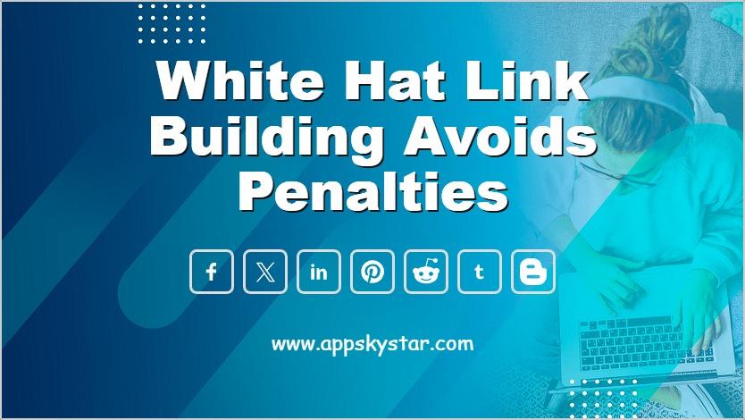 White Hat Link Building Avoids Penalties
